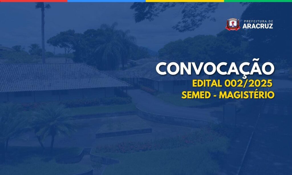 12ª Chamada da Secretaria de Educação de Aracruz: Edital 002/2025