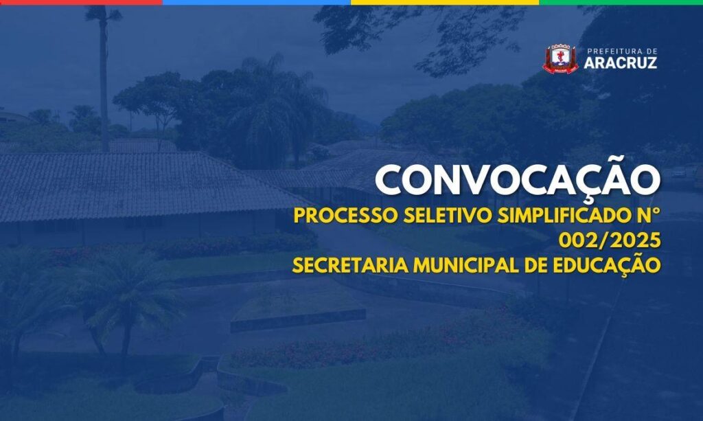 16ª Chamada: Edital 002/2025 da Secretaria de Educação de Aracruz